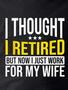 Men Retired Wife Family Letters Regular Fit Sweatshirt
