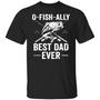 Fishing Bass O Fish Ally Best Dad Ever T-Shirt