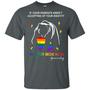 Lgbt Bear If Your Parents Aren't Accepting Of Your Identity I'm Your Mom Now T-Shirt