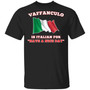 Vaffanculo Is Italian For Have A Nice Day T-Shirt