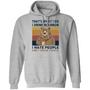 Bear That's What I Do I Drink Bourbon I Hate People And I Know Things Graphic Design Printed Casual Daily Basic Hoodie