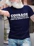 Men Casual All Season Text Letters Courage Lightweight Micro-elasticity Daily Crew Neck Regular Size T-shirt