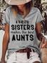 Crazy Sisters Makes The Best Aunts Women's T-shirt