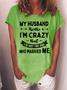 Funny Women T-shirt My Husband Thinks I'm Crazy But Married Me Graphic Short Sleeve T Shirt