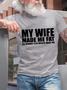 Men Graphic T-shirt My Wife Made Me Fat Funny T-shirt For Husband
