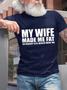 Men Graphic T-shirt My Wife Made Me Fat Funny T-shirt For Husband