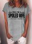 Women Funny Yes! I'm A Spoiled Wife, But Not Yours Crew Neck Casual T-shirt