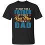 It’S Easy To Be A Father But It Takes A Real Man To Be A Dad Graphic Design Printed Casual Daily Basic Unisex T-Shirt