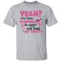 Yeah Well Maybe Flamingos Are Addicted To Me Ever Think Of That Graphic Design Printed Casual Daily Basic Unisex T-Shirt