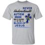 Never Underestimate Autism Mom Who Is Covered By The Blood Of Jesus Graphic Design Printed Casual Daily Basic Unisex T-Shirt