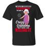 I Never Dreamed I’D Grow Up To Be A Crazy Grandma But Here I Am Killing It Graphic Design Printed Casual Daily Basic Unisex T-Shirt