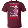 I Never Dreamed I’D Grow Up To Be A Crazy Grandma But Here I Am Killing It Graphic Design Printed Casual Daily Basic Unisex T-Shirt