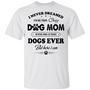 I Never Dreamed I’D Be This Crazy Dog Mom With The Cutest Dogs Ever But Here I Am Graphic Design Printed Casual Daily Basic Unisex T-Shirt