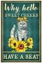 Scat On Sunflower Why Hello Sweet Cheeks Have A Seat Poster Vintage Style Metal Wall Plaque Wall Decoration Metal Sign