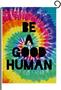 Inspiration Quote Garden Flag Vertical Double Sided, Be A Good Human Flag Yard Outdoor Decoration Tie Dye Pattern