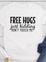 Free Hugs Just Kidding Don't Touch Me Tee