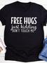 Free Hugs Just Kidding Don't Touch Me Tee