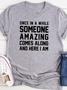 Once In A While Someone Amazing Comes Along Tee