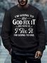 Men I’m Going To Let God Fix It Christmas Crew Neck Sweatshirt