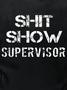 Mens Shit Show Supervisor Funny Graphics Printed Text Letters Casual Sweatshirt