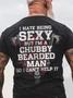Men's I Have Being Sexy But I'm A Chubby Bearded Man So I Can't Help It Funny Casual Text Letters Loose T-shirt