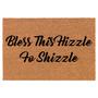 Bless This Hizzle Fo Shizzle Funny Coir Doormat Door Mat Entry Mat Housewarming Gift Newlywed Gift Wedding Gift New Home