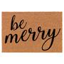 Christmas Be Merry Coir Doormat Door Mat Housewarming Gift Newlywed Gift Wedding Gift New Home