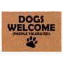 Dogs Welcome People Tolerated Funny Coir Doormat Door Mat Housewarming Gift Newlywed Gift Wedding Gift New Home