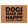 Funny Dogs Make Me Happy You Not So Much Coir Doormat Door Mat Entry Mat Housewarming Gift Newlywed Gift Wedding Gift New Home