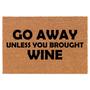 Go Away Unless You Brought Wine Funny Coir Doormat Welcome Front Door Mat New Home Closing Housewarming Gift
