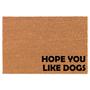 Hope You Like Dogs CORNER Funny Coir Doormat Door Mat Housewarming Gift Newlywed Gift Wedding Gift New Home
