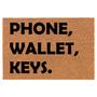 Phone, Wallet, Keys Coir Doormat Welcome Front Door Mat New Home Closing Housewarming Gift