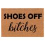 Shoes Off Btches Funny Coir Doormat Welcome Front Door Mat New Home Closing Housewarming Gift