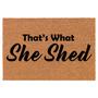 That's What She Said Funny Coir Doormat Welcome Front Door Mat New Home Closing Housewarming Gift