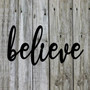 Believe Script Metal Word Sign Rustic Metal Sign Cursive Farmhouse Decor Housewarming Gift Metal Wall Art Steel Word Art