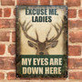 Metal Sign- Deer My Eyes Are Down Here Rectangle Metal Sign