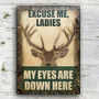 Metal Sign- Deer My Eyes Are Down Here Rectangle Metal Sign
