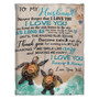 A Turtle Blanket. To My Husband, Thank You For Coming Into My Life. Gift For Husband Family Home Decor Bedding Couch