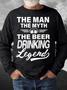 Men’s The Man The Myth The Beer Drinking Legend Casual Regular Fit Text Letters Sweatshirt