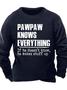 Men’s Pawpaw Knows Everything If He Doesn’t Know He Makes Stuff Up Casual Text Letters Sweatshirt