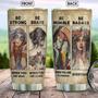 Hippie Girl Be Strong Stainless Steel Tumbler 20Oz