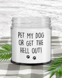 Funny Dog Mom Gift, Pet My Dog Or Get The Hell Out, Dog Mom Candle, Gift For Dog Lover. Dog Décor, Dog Dad Gift, Mothers Day Gift, Fur Baby