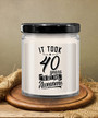 It Took 40 Years to Get This Awesome Candle 9 oz Vanilla Scented Soy Wax Blend Candles Funny Gift