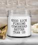 Funny Coworker Gift Good Luck Finding Coworkers Better Than Us Candle Vanilla Scented Soy Wax Blend 9 oz. with Lid