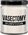 Vasectomy Gift, Vasectomy Gifts, Vasectomy Humor, I Survived Vasectomy, Vasectomy Survivor 9 oz Vanilla Scented Soy Candle