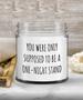 Wife Anniversary You were Only Supposed to Be A One Night Stand Candle Vanilla Scented Soy Wax Blend 9 oz. with Lid