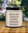 We Have The Perfect Father Daughter Relationship Father's Day Candle 9 oz Vanilla Scented Soy Wax Blend Candles Funny Gift