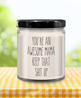 Mother's Day Present Gift for Mom You're an Awesome Mama Keep That Shit Up Candle 9oz Vanilla Scented Soy Wax Blend Candles
