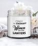 Lawyer Gift Only The Strongest Women Become Lawyers Candle Vanilla Scented Soy Wax Blend 9 oz. with Lid