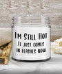 Menopause Candle Hot Flash Humor I'm Still Hot it Just Comes in Flashes Now 9 oz. Vanilla Candle